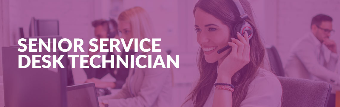 Senior Service Desk Technician Vacancy
